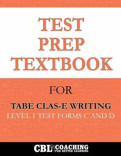 Test Prep Textbook for TABE CLAS-E Writing Level 1 Test -Forms C and D - Coaching For Better Learning