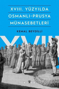 18. Yüzyilda Osmanli-Prusya Münasebetleri Cover 18. Yüzyilda Osmanli-Prusya Münasebetleri