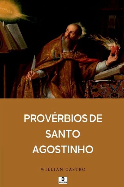 Prov rbios De Santo Agostinho Prov rbios De Santo Agostinho