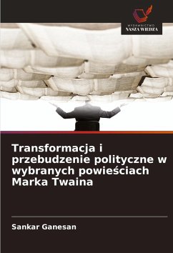 Transformacja i przebudzenie polityczne w wybranych powie¿ciach Marka Twaina - Ganesan, Sankar Transformacja i przebudzenie polityczne w wybranych powie¿ciach Marka Twaina - Ganesan, Sankar