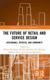The Future of Retail and Service Design The Future of Retail and Service Design