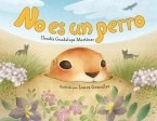 No Es Un Perro (Spanish Edition)
