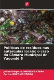 Políticas de resíduos nas autarquias locais: o caso da Câmara Municipal de Yaoundé 6