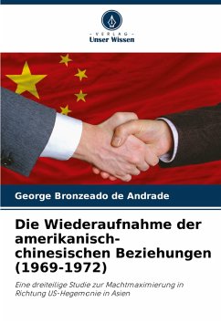 Cover Die Wiederaufnahme der amerikanisch-chinesischen Beziehungen (1969-1972)