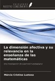 La dimensión afectiva y su relevancia en la enseñanza de las matemáticas