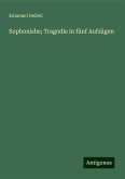 Sophonisbe; Tragodie in fünf Aufzügen Sophonisbe; Tragodie in fünf Aufzügen