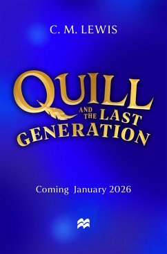 Quill and the Last Generation - Lewis, C. M.