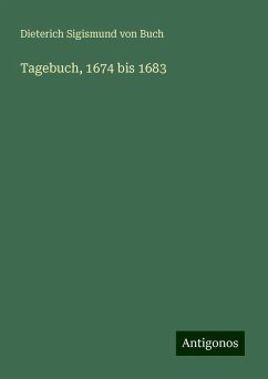 Tagebuch, 1674 bis 1683 - Buch, Dieterich Sigismund von