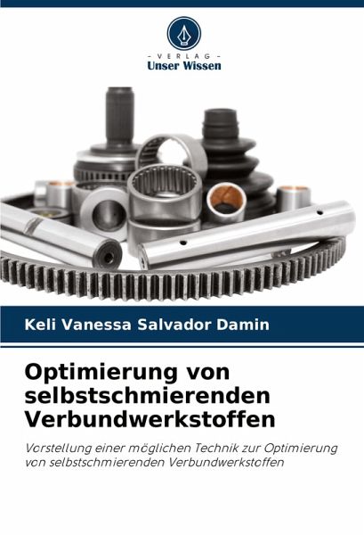 Optimierung von selbstschmierenden Verbundwerkstoffen Optimierung von selbstschmierenden Verbundwerkstoffen