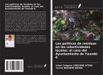 Las políticas de residuos en las colectividades locales: el caso del Ayuntamiento de Yaundé 6 Las políticas de residuos en las colectividades locales: el caso del Ayuntamiento de Yaundé 6