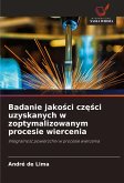 Badanie jako¿ci cz¿¿ci uzyskanych w zoptymalizowanym procesie wiercenia Badanie jako¿ci cz¿¿ci uzyskanych w zoptymalizowanym procesie wiercenia