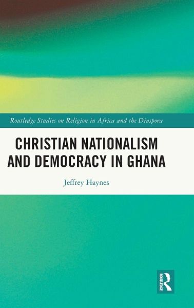 Christian Nationalism and Democracy in Ghana Christian Nationalism and Democracy in Ghana