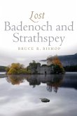 Lost Badenoch and Strathspey Lost Badenoch and Strathspey