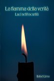 La fiamma della verità: Luci nell'oscurità (eBook, ePUB) La fiamma della verità: Luci nell'oscurità (eBook, ePUB)