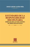 Estándares de la responsabilidad disciplinaria derivada de las violaciones de derechos humanos (eBook, PDF) Estándares de la responsabilidad disciplinaria derivada de las violaciones de derechos humanos (eBook, PDF)