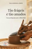 Tão frágeis e tão amados (eBook, ePUB) Tão frágeis e tão amados (eBook, ePUB)