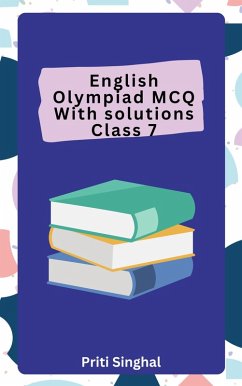 English Olympiad MCQ With Solutions Class 7 (eBook, ePUB) - Singhal, Priti