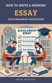 How to Write a Winning Essay for Scholarship Application (eBook, ePUB)