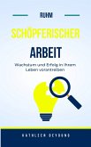 Der Ruhm kreativer Arbeit (eBook, ePUB) Der Ruhm kreativer Arbeit (eBook, ePUB)