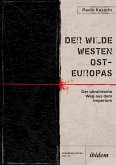 Der Wilde Westen Ost-Europas (eBook, PDF)