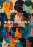 Educação na Diversidade de Gênero: A Importância da Representatividade na Aceitação de si e do Outro (eBook, ePUB) Educação na Diversidade de Gênero: A Importância da Representatividade na Aceitação de si e do Outro (eBook, ePUB)