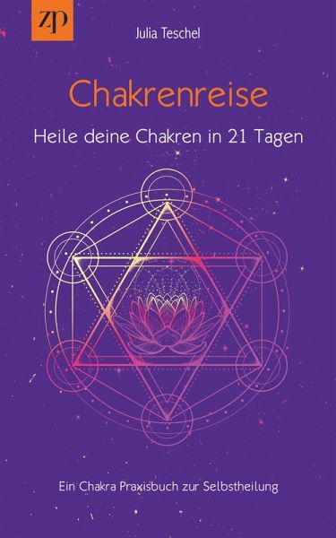 Chakrenreise - Heile deine Chakren in 21 Tagen (eBook, ePUB) Chakrenreise - Heile deine Chakren in 21 Tagen (eBook, ePUB)