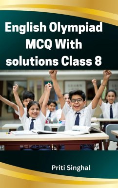 English Olympiad MCQ With Solutions Class 8 (eBook, ePUB) - Singhal, Priti