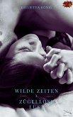 Wilde Zeiten - Zügellose Lust (eBook, ePUB) Wilde Zeiten - Zügellose Lust (eBook, ePUB)