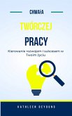 Chwała twórczej pracy (eBook, ePUB)