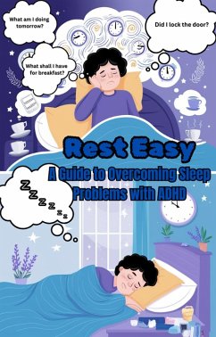 Cover Rest Easy: A Guide to Overcoming Sleep Problems with ADHD (eBook, ePUB)