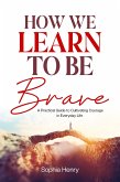 How We Learn to Be Brave (eBook, ePUB)