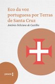 Eco da voz portuguesa por Terras de Santa Cruz (eBook, ePUB) Eco da voz portuguesa por Terras de Santa Cruz (eBook, ePUB)