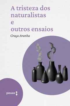 A tristeza dos naturalistas e outros ensaios (eBook, ePUB) - Aranha, Graça