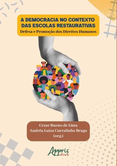 Cover A Democracia no Contexto das Escolas Restaurativas: Defesa e Promoção dos Direitos Humanos (eBook, ePUB)