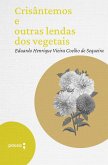 Crisântemos e outras lendas dos vegetais (eBook, ePUB) Crisântemos e outras lendas dos vegetais (eBook, ePUB)