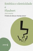 Estética e eletricidade e Flaubert - dois ensaios (eBook, ePUB) Estética e eletricidade e Flaubert - dois ensaios (eBook, ePUB)