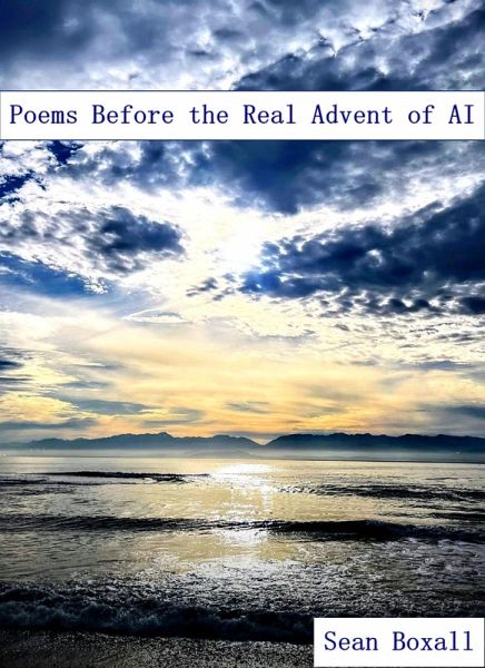 Poems Before the Real Advent of AI (eBook, ePUB) Poems Before the Real Advent of AI (eBook, ePUB)