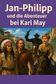 Jan-Philipp und die Abenteuer bei Karl-May (eBook, ePUB)