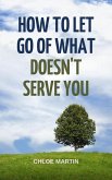 How to Let Go of What Doesn't Serve You (Emotional Help, #1) (eBook, ePUB)