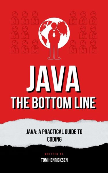 Java: The Bottom Line (eBook, ePUB) Java: The Bottom Line (eBook, ePUB)