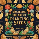 Mastering Art Of Planting Seeds (eBook, ePUB)