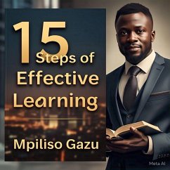 15 Steps Of Effective Learning (eBook, ePUB) - Gazu, Mpiliso