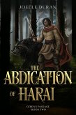 The Abdication of Harai (Tales of the Defender: Geren's Passage, #2) (eBook, ePUB) The Abdication of Harai (Tales of the Defender: Geren's Passage, #2) (eBook, ePUB)