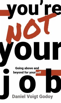 You're Not Your Job (eBook, ePUB) - Godoy, Daniel Voigt