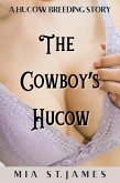 The Cowboy's Hucow (Wild West Hucows, #3) (eBook, ePUB) The Cowboy's Hucow (Wild West Hucows, #3) (eBook, ePUB)