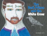 The Dark Prince and the White Crow (eBook, ePUB)