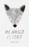 Mi Amigo el Lobo (My Unique World, #1) (eBook, ePUB)