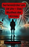 Serienmörder um 19 Uhr - Das Blutfest der Kirmes (eBook, ePUB)