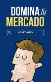 Domina Tu Mercado (Preparation for Success, #1) (eBook, ePUB) Domina Tu Mercado (Preparation for Success, #1) (eBook, ePUB)