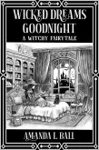Wicked Dreams Goodnight: a witchy fairytale (eBook, ePUB) Wicked Dreams Goodnight: a witchy fairytale (eBook, ePUB)